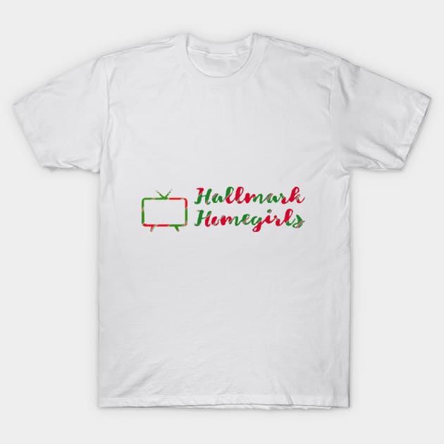 Hallmark Homegirls **LIMITED EDITION** Christmas Logo Merch T-Shirt by Broadway Over Brunch & Hallmark Homegirls